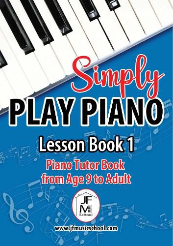 Cover image for Simply Play Piano: Piano Tutor Book from Age 9 to Adult