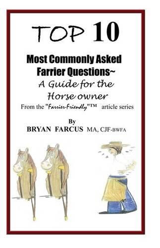 Cover image for Top 10 Most Commonly Asked Farrier Questions: A guide for the Horse owner