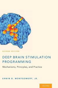 Cover image for Deep Brain Stimulation Programming: Mechanisms, Principles and Practice