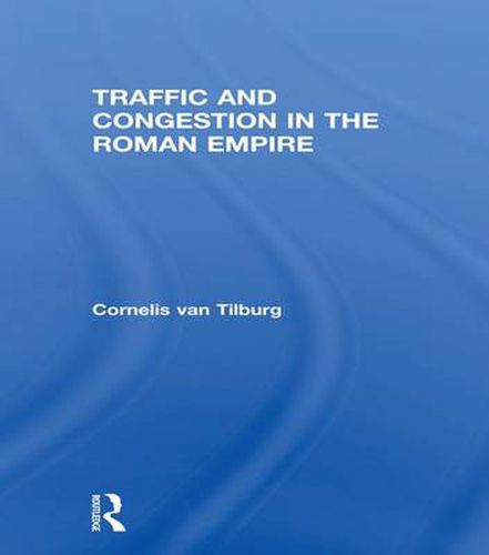 Cover image for Traffic and Congestion in the Roman Empire
