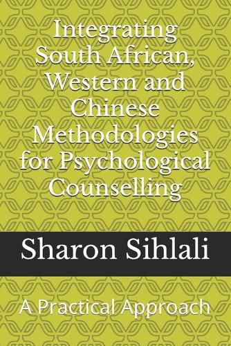 Cover image for Integrating South African, Western and Chinese Methodologies for Psychological Counselling