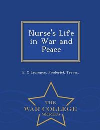 Cover image for Nurse's Life in War and Peace - War College Series