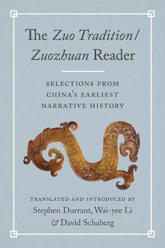 Cover image for TheZuo Tradition / ZuozhuanReader: Selections from China's Earliest Narrative History