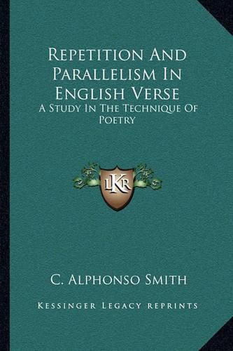 Repetition and Parallelism in English Verse: A Study in the Technique of Poetry