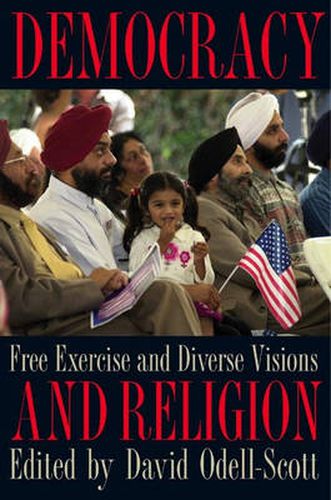 Cover image for Democracy and Religion: Free Exercise and Diverse Visions