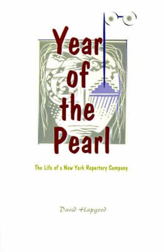 Cover image for The Year of the Pearl: The Life of a New York Repertory Company