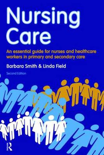 Cover image for Nursing Care: an essential guide for nurses and healthcare workers in primary and secondary care