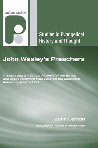 John Wesley's Preachers: A Social and Statistical Analysis of the British and Irish Preachers Who Entered the Methodist Itinerancy Before 1791