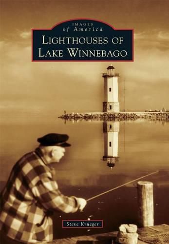 Cover image for Lighthouses of Lake Winnebago