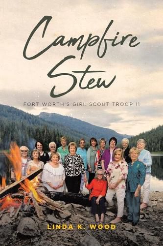 Cover image for Campfire Stew: Fort Worth's Girl Scout Troop 11