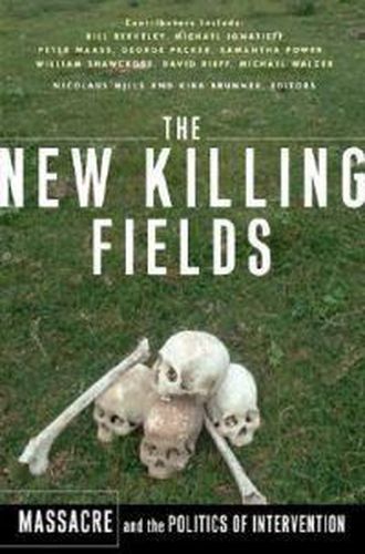 Cover image for The New Killing Fields: Massacre and the Politics of Intervention