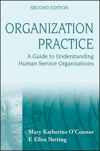 Organization Practice: A Guide to Understanding Human Service Organizations