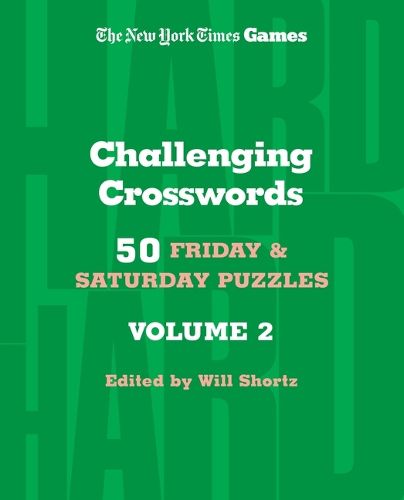 New York Times Games Challenging Crosswords Volume 2: 50 Friday and Saturday Puzzles