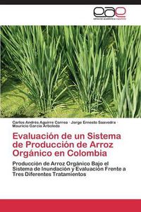 Cover image for Evaluacion de un Sistema de Produccion de Arroz Organico en Colombia