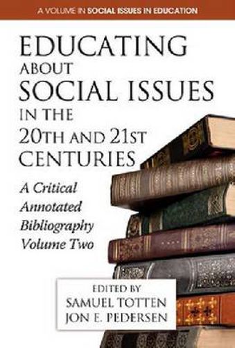 Cover image for Educating About Social Issues in the 20th and 21st Centuries: A Critical Annotated Bibliography, Volume 2