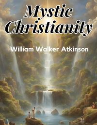 Cover image for Mystic Christianity