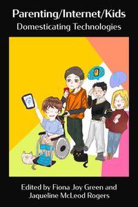 Cover image for Parenting/Internet/Kids: Domesticating Technologies