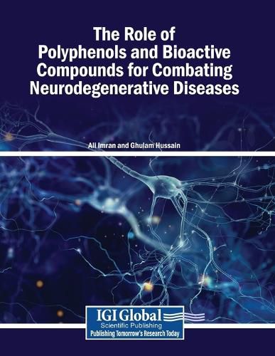 Cover image for The Role of Polyphenols and Bioactive Compounds for Combating Neurodegenerative Diseases