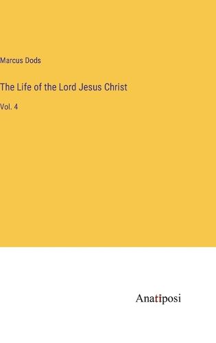 Cover image for The Life of the Lord Jesus Christ