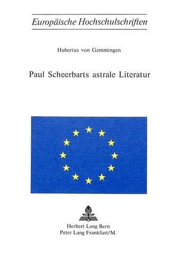 Paul Scheerbarts Astrale Literatur