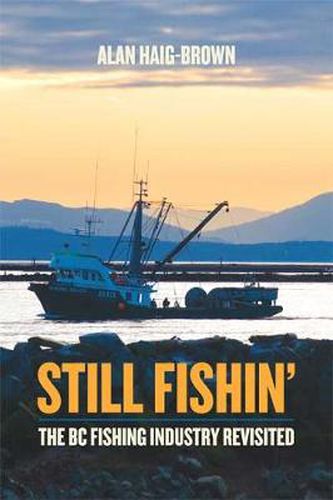 Cover image for Still Fishin': The BC Fishing Industry Revisited