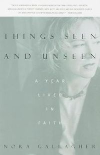 Cover image for Things Seen and Unseen: A Year Lived in Faith