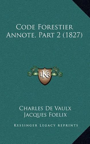 Cover image for Code Forestier Annote, Part 2 (1827)