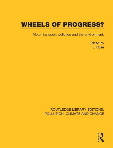 Cover image for Wheels of Progress?: Motor transport, pollution and the environment.