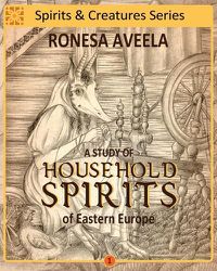 Cover image for A Study of Household Spirits of Eastern Europe