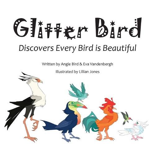Cover image for Glitter Bird: Discovers Every Bird is Beautiful