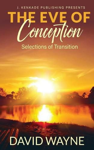 Cover image for The Eve of Conception: Selections of Transition