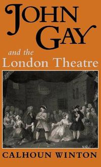 Cover image for John Gay and the London Theatre