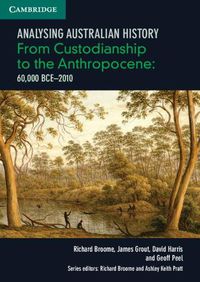 Cover image for Analysing Australia History: From Custodianship to the Anthropocene (60,000 BCE-2010)