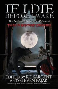 Cover image for If I Die Before I Wake: Tales of Nightmare Creatures