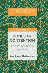 Cover image for Bones of Contention: Muslim Shrines in Palestine