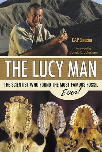 Cover image for The Lucy Man: The Scientist Who Found the Most Famous Fossil Ever!