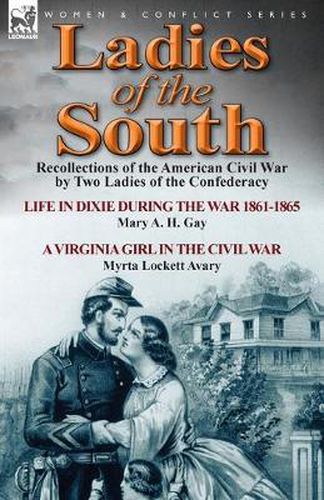 Cover image for Ladies of the South: Recollections of the American Civil War by Two Ladies of the Confederacy