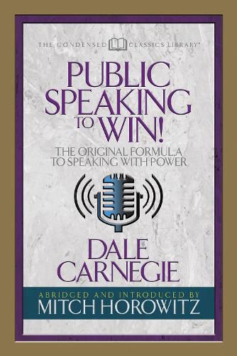 Cover image for Public Speaking to Win (Condensed Classics): The Original Formula to Speaking with Power