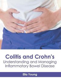 Cover image for Colitis and Crohn's: Understanding and Managing Inflammatory Bowel Disease