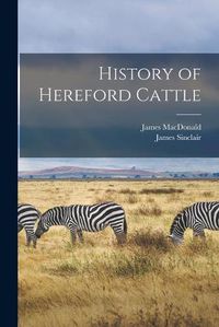 Cover image for History of Hereford Cattle [microform]