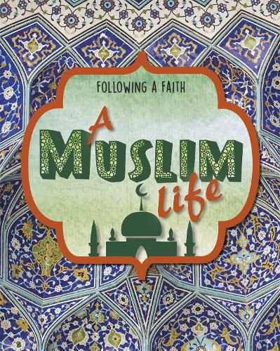 Cover image for Following a Faith: A Muslim Life