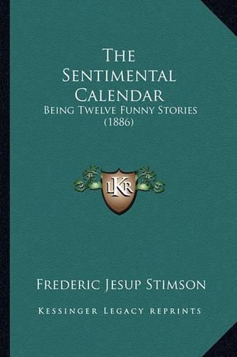 The Sentimental Calendar: Being Twelve Funny Stories (1886)