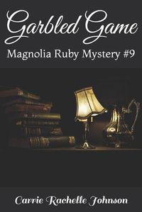 Cover image for Garbled Game: Magnolia Ruby Mystery #9
