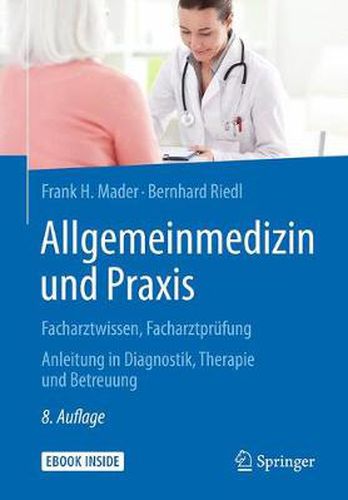 Cover image for Allgemeinmedizin und Praxis: Facharztwissen, Facharztprufung. Anleitung in Diagnostik, Therapie und Betreuung