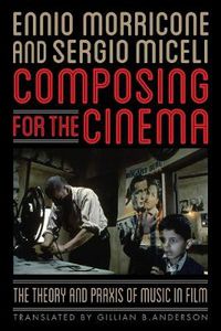 Cover image for Composing for the Cinema: The Theory and Praxis of Music in Film