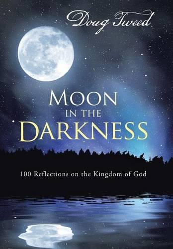 Cover image for Moon in the Darkness: 100 Reflections on the Kingdom of God