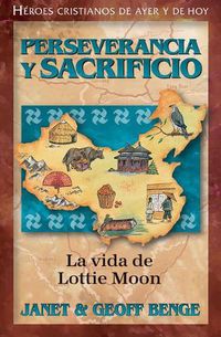 Cover image for Perseverancia y Sacrificio: La Vida de Lottie Moon