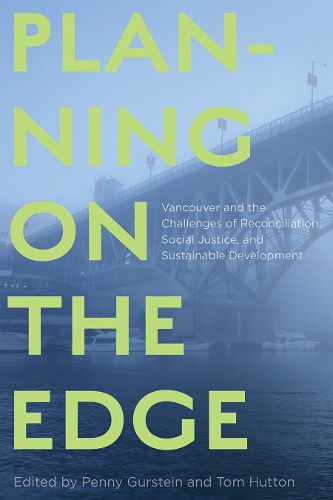 Cover image for Planning on the Edge: Vancouver and the Challenges of Reconciliation, Social Justice, and Sustainable Development