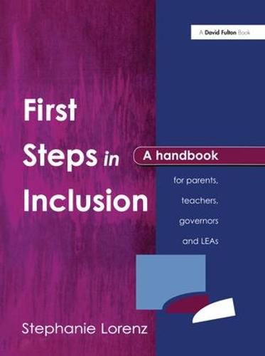 Cover image for First Steps in Inclusion: A Handbook for Parents, Teachers, Governors and LEAs