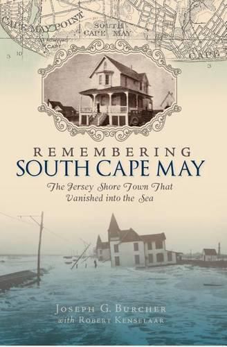 Cover image for Remembering South Cape May: The Jersey Shore Town That Vanished into the Sea